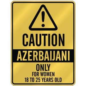 CAUTION  AZERBAIJANI ONLY FOR WOMEN 18 TO 25 YEARS OLD  PARKING SIGN 