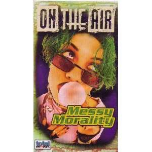  Messy Morality (On the Air) VHS 