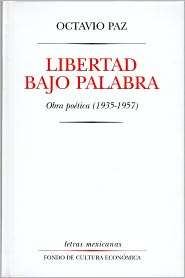 Letras Mexicanas  Libertad Bajo Palabra Obras Poetica (1935 1957 