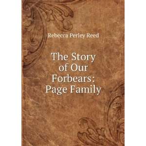   : The Story of Our Forbears: Page Family.: Rebecca Perley Reed: Books