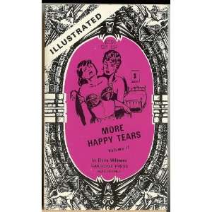  More Happy Tears Volume II , (Gargoyle Press, Illustrated 