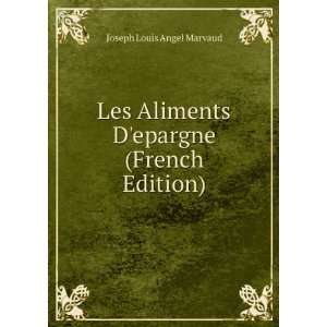   Aliments Depargne (French Edition) Joseph Louis Angel Marvaud Books