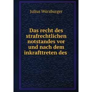   vor und nach dem inkrafttreten des .: Julius WÃ¼rzburger: Books