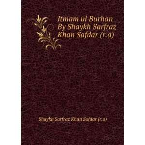   Sarfraz Khan Safdar (r.a) Shaykh Sarfraz Khan Safdar (r.a) Books