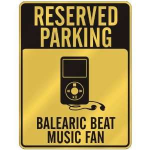  RESERVED PARKING  BALEARIC BEAT MUSIC FAN  PARKING SIGN 
