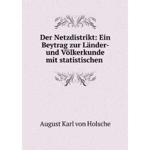   und VÃ¶lkerkunde mit statistischen .: August Karl von Holsche: Books