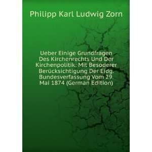   Mai 1874 (German Edition): Philipp Karl Ludwig Zorn:  Books