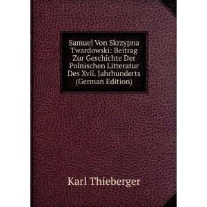   Des Xvii. Jahrhunderts (German Edition) Karl Thieberger Books