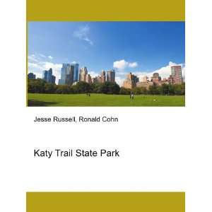  Katy Trail State Park Ronald Cohn Jesse Russell Books