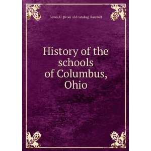   schools of Columbus, Ohio James U. [from old catalog] Barnhill Books