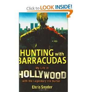 Hunting with Barracudas My Life in Hollywood with the Legendary Iris 
