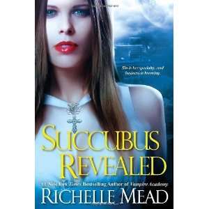   Revealed (Georgina Kincaid, Book 6) [Paperback] Richelle Mead Books