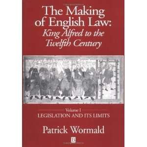  The Making of English Law King Alfred to the Twelfth 