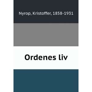  Ordenes liv Kristoffer, 1858 1931 Nyrop Books