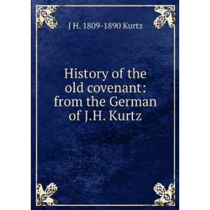   covenant: from the German of J.H. Kurtz: J H. 1809 1890 Kurtz: Books