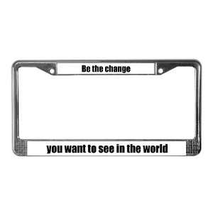  Be The Change Mahatma Gandhi Health License Plate Frame by 