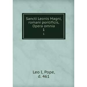   Magni, romani pontificis, Opera omnia. 1 Pope, d. 461 Leo I Books