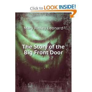    The Story of the Big Front Door Mary Finley Leonard Books