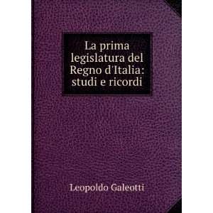   del Regno dItalia: studi e ricordi: Leopoldo Galeotti: Books