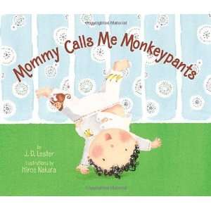    Mommy Calls Me Monkeypants [Board book]: J.D. Lester: Books