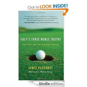 Golfs Three Noble Truths The Fine Art of Playing Awake James L 