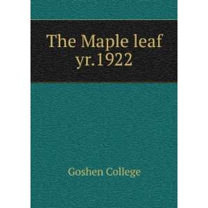  The Maple leaf. yr.1922 Goshen College Books
