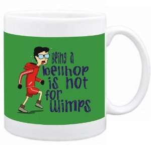 Being a Bellhop is not for wimps Occupations Mug (Green, Ceramic, 11oz 