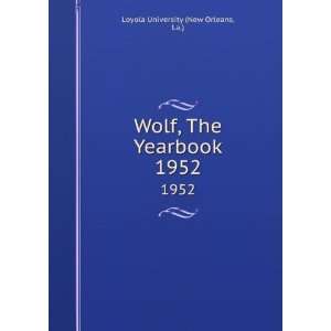   Wolf, The Yearbook. 1952: La.) Loyola University (New Orleans: Books