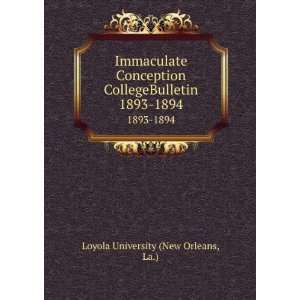   CollegeBulletin. 1893 1894: La.) Loyola University (New Orleans: Books
