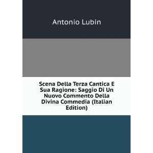   Commento Della Divina Commedia (Italian Edition): Antonio Lubin: Books