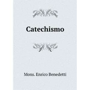 Catechismo: Mons. Enrico Benedetti:  Books