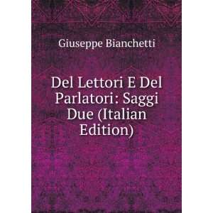   Del Parlatori: Saggi Due (Italian Edition): Giuseppe Bianchetti: Books