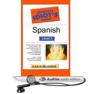  The Complete Idiots Guide to Spanish, Level 3 (Audible 