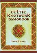Celtic Knotwork Handbook Sheila Sturrock