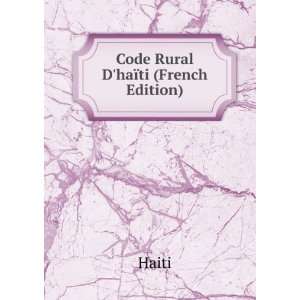  Code Rural DhaÃ¯ti (French Edition) Haiti Books