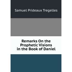   Visions in the Book of Daniel Samuel Prideaux Tregelles Books