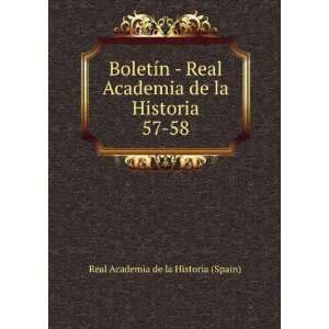 BoletÃ­n   Real Academia de la Historia. 57 58 Real Academia de la 
