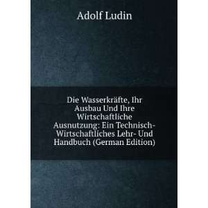   Technisch Wirtschaftliches Lehr  Und Handbuch (German Edition): Adolf