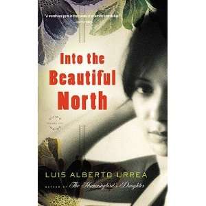   THE BEAUTIFUL NORTH] [Paperback] Luis Alberto(Author) Urrea Books
