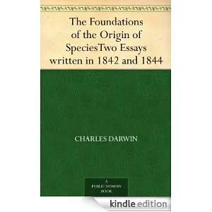 The Foundations of the Origin of SpeciesTwo Essays written in 1842 and 