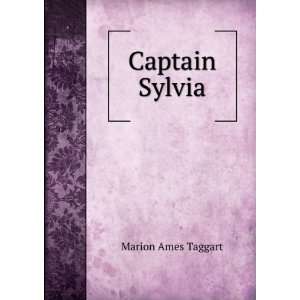  Captain Sylvia: Marion Ames Taggart: Books