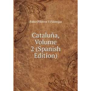   Volume 2 (Spanish Edition): Pablo Piferrer Y FÃ¡bregas: Books
