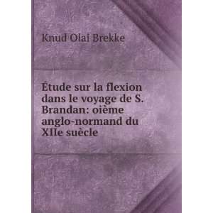    oiÃ¨me anglo normand du XIIe suÃ¨cle Knud Olai Brekke Books