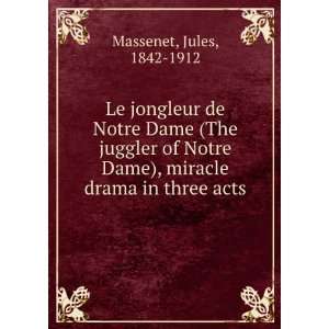   drama in three acts Jules, 1842 1912 Massenet  Books
