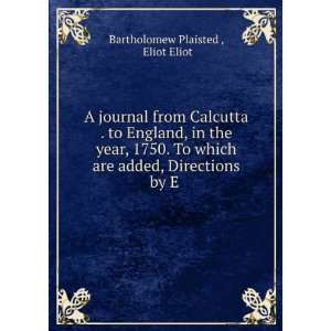   are added, Directions by E . Eliot Eliot Bartholomew Plaisted  Books