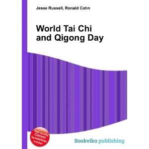 World Tai Chi and Qigong Day Ronald Cohn Jesse Russell 
