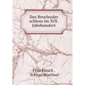   schloss im XIX. Jahrhundert Schloss Bruchsal Fritz Hirsch  Books