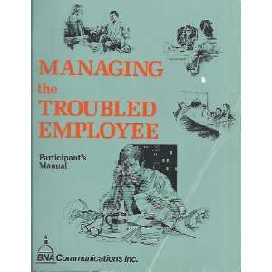 Managing the Troubled Employee William A. Roiter  Books