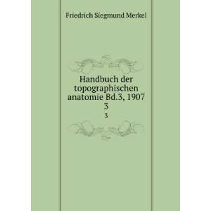   anatomie Bd.3, 1907. 3 Friedrich Siegmund Merkel Books