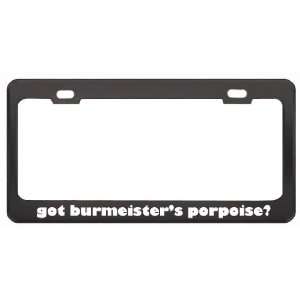 Got BurmeisterS Porpoise? Animals Pets Black Metal License Plate 
